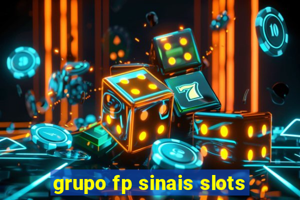 grupo fp sinais slots